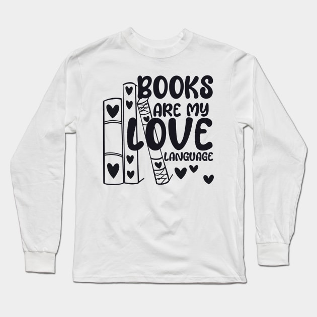 Books are my love language Long Sleeve T-Shirt by AvviareArt